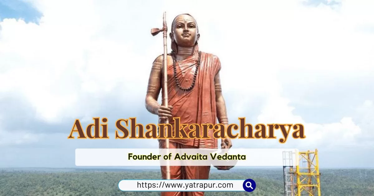 Adi Shankaracharya - Advaita Vedanta Founder