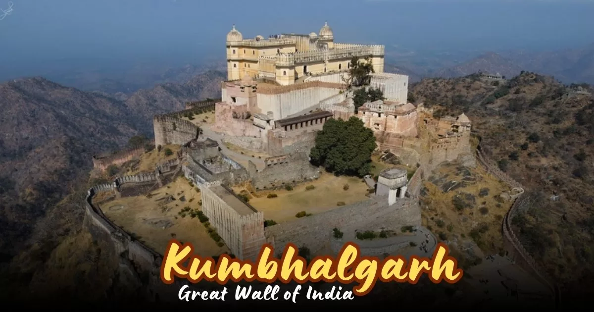 Kumbhalgarh Fort - 'Great Wall of India' | Yatrapur